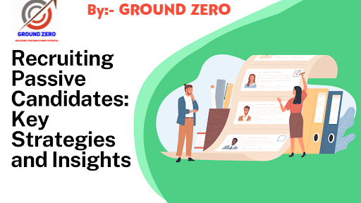 Strategies for Recruiting Passive Candidates