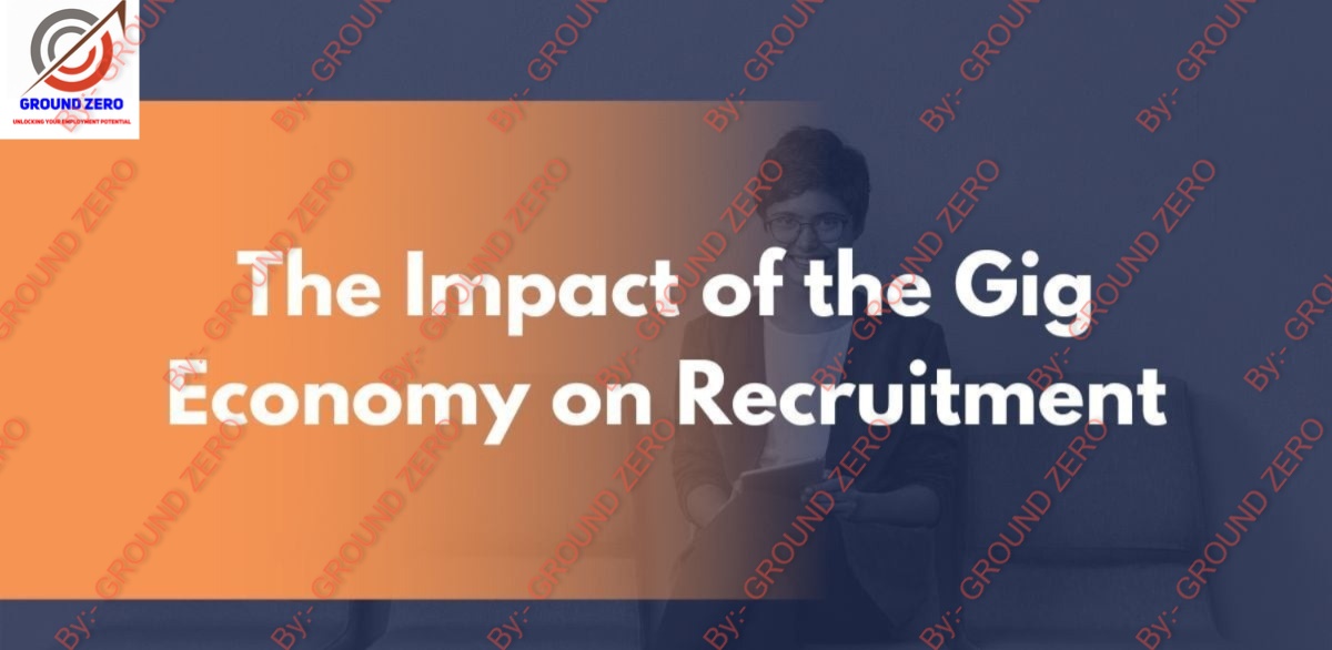 The Gig Economy and Its Impact on Recruitment